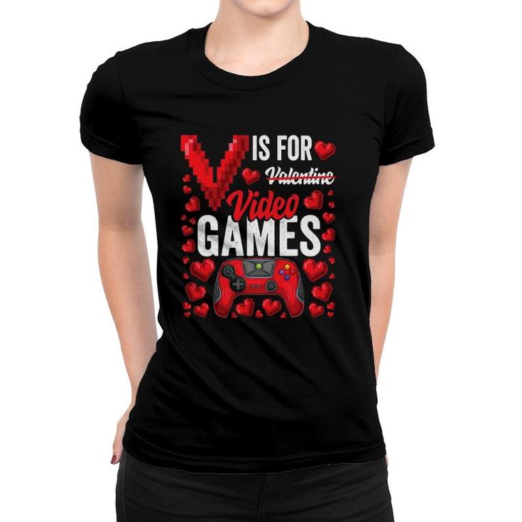 V Is For Video Games Funny Valentine's Day Gamer For Him Men Women T-shirt