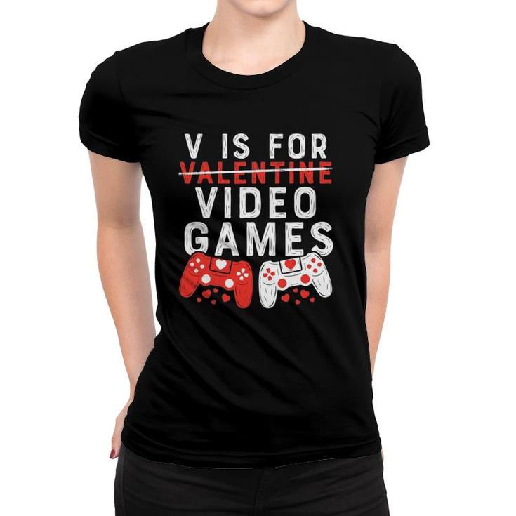 V Is For Video Games  Valentine Boys Valentine's Day Women T-shirt