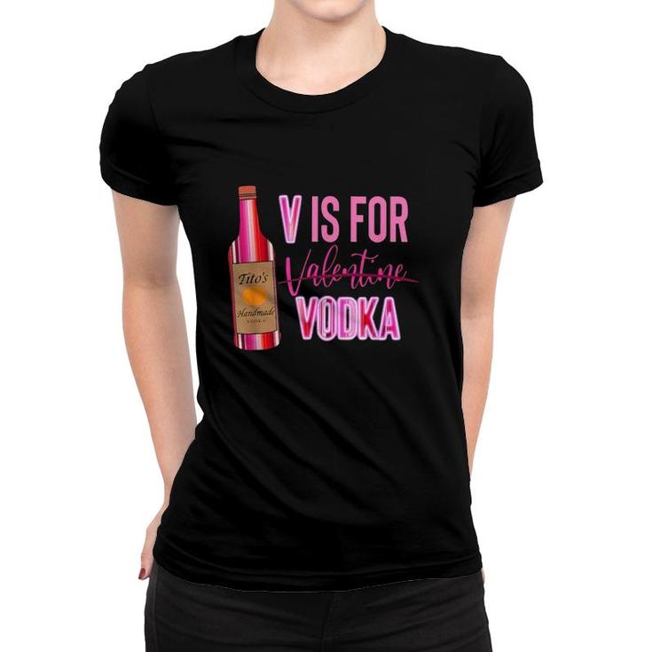 V Is For Vodka Valentine Women T-shirt