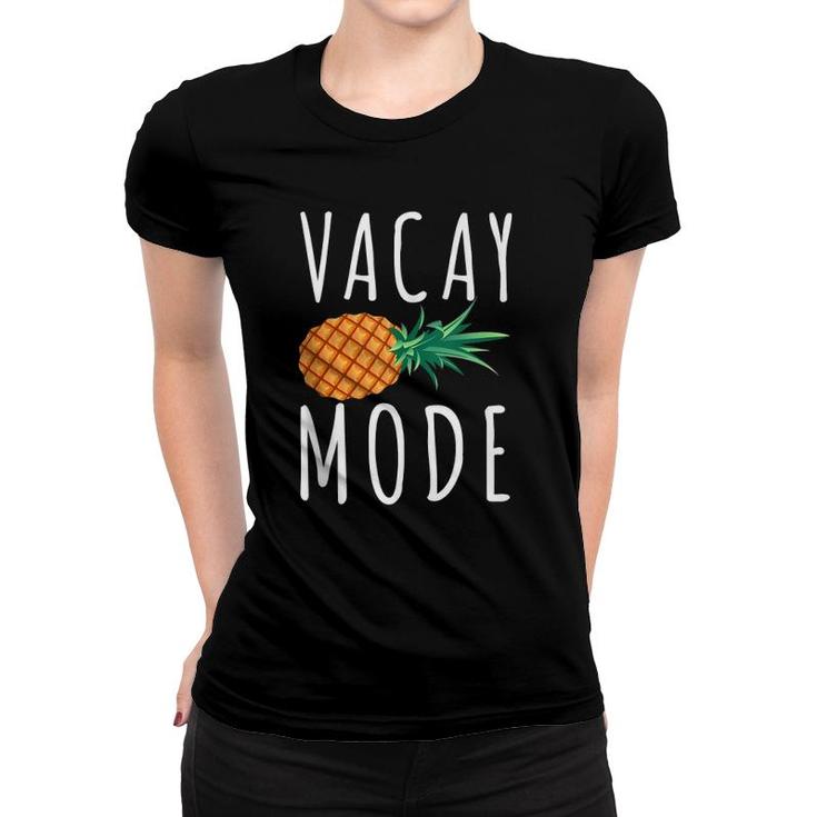 Vacay Mode  Funny Family Summer Vacation Gift For Women  Women T-shirt
