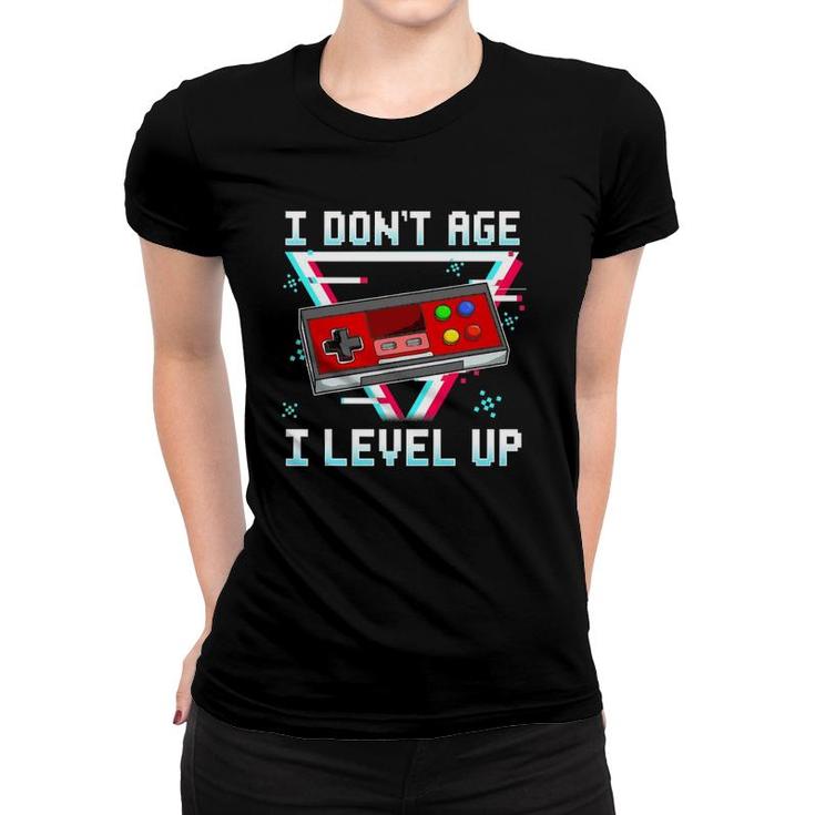 Video Games Gamer Birthday I Don't Age I Level Up Retro Men Women T-shirt