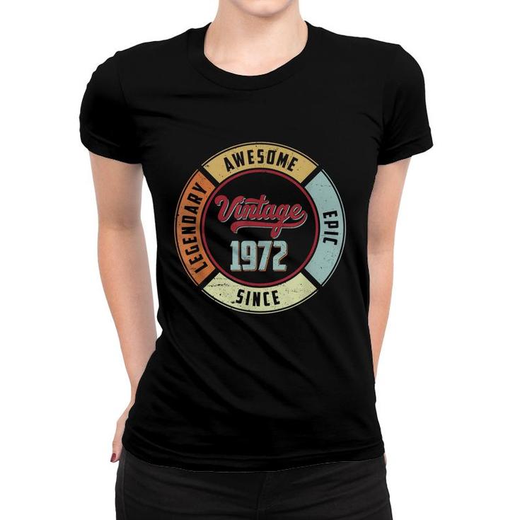 Vintage 1972 50Th Birthday Legendary Awesome Epic Since 1972  Women T-shirt