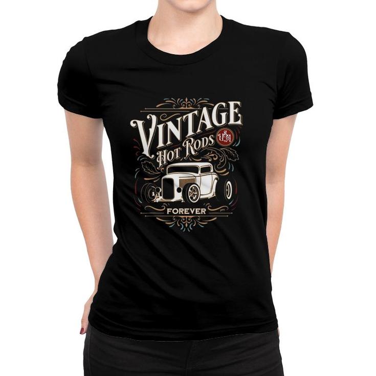 Vintage Hot Rods Usa Forever Classic Car Nostalgia Design Women T-shirt