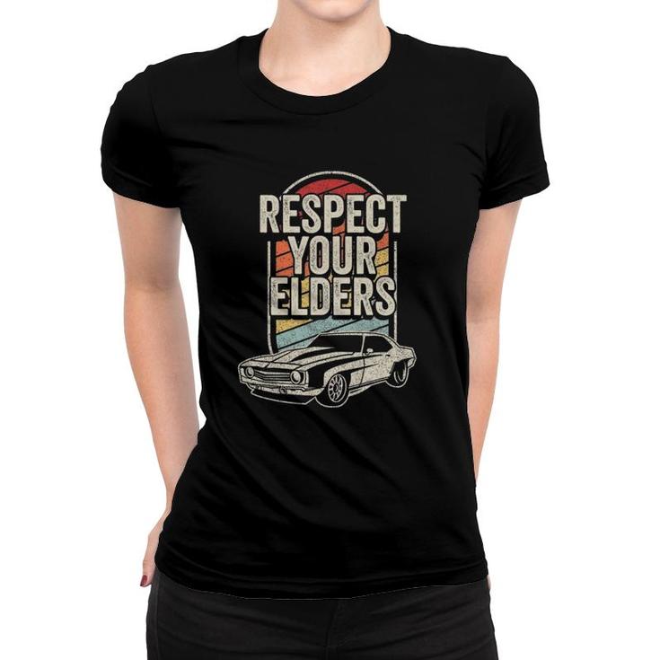 Vintage Retro Respect Your Elders Classic Muscle Car Women T-shirt