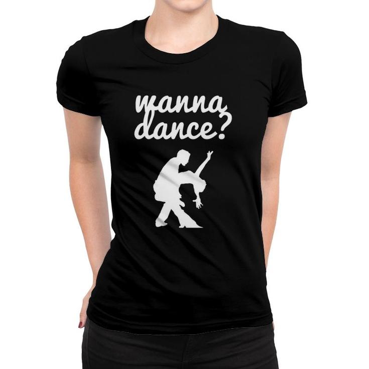 Wanna Dance Fun Ballroom Ballroom Dancing Women T-shirt