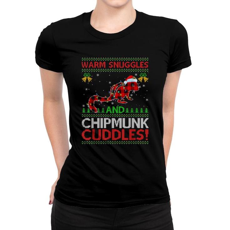 Warm Snuggles And Chipmunk Cuddles Ugly Chipmunk Christmas  Women T-shirt