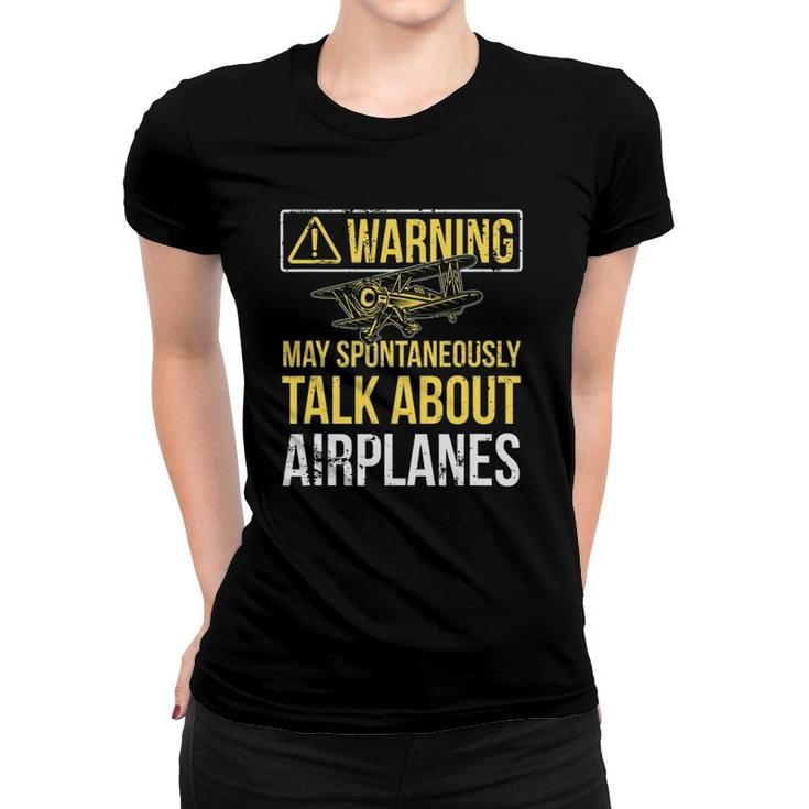 Warning May Spontaneously Talk About Airplanes Funny Pilot Women T-shirt