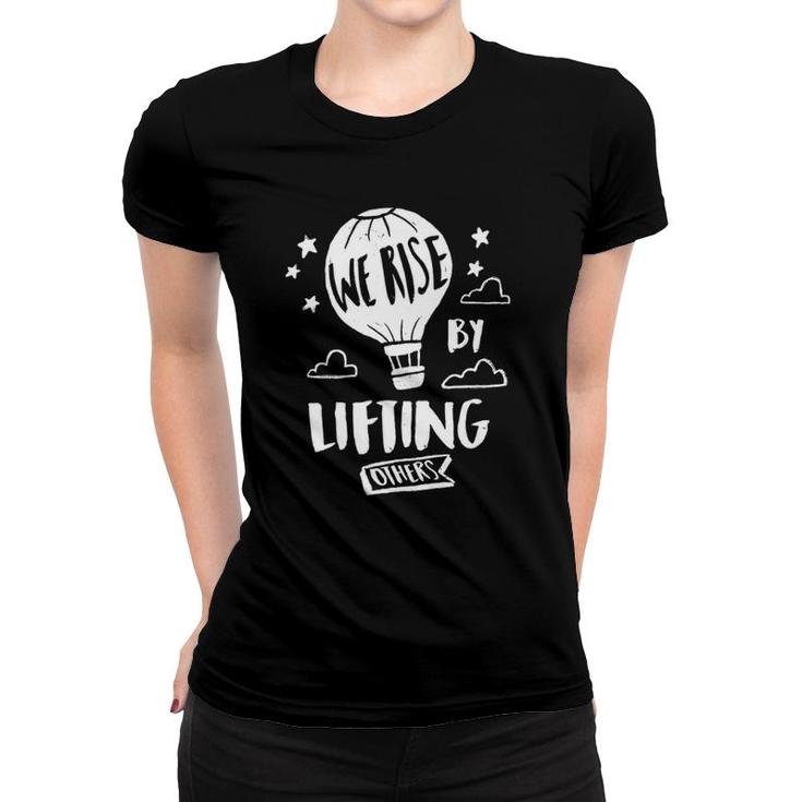 We Rise By Lifting Others Quote Positive Message Premium Women T-shirt