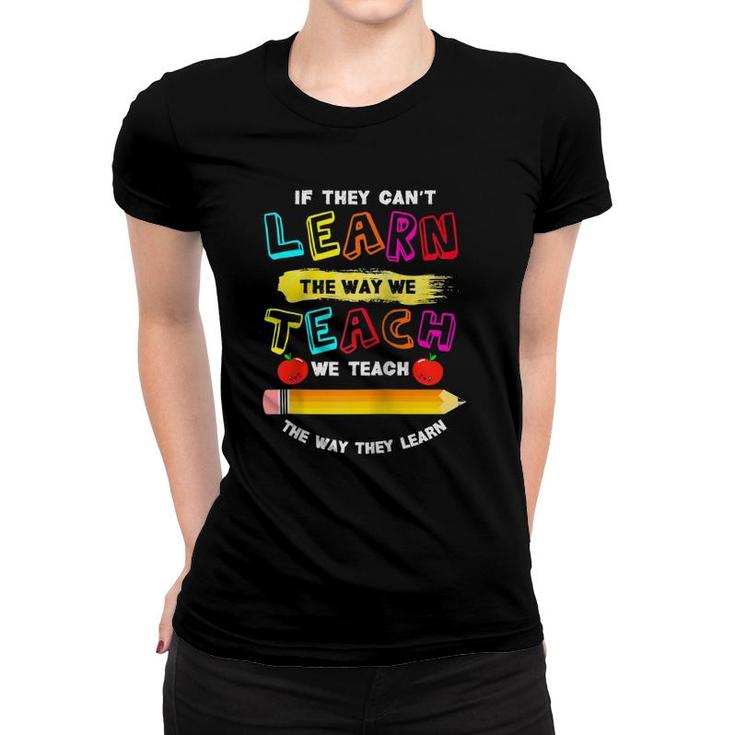 We Teach The Way They Learn Special Needs School Teacher Raglan Baseball Tee Women T-shirt