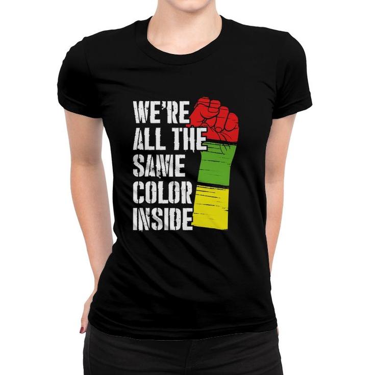 We're All The Same Color Inside Equality Activist Apparel  Women T-shirt