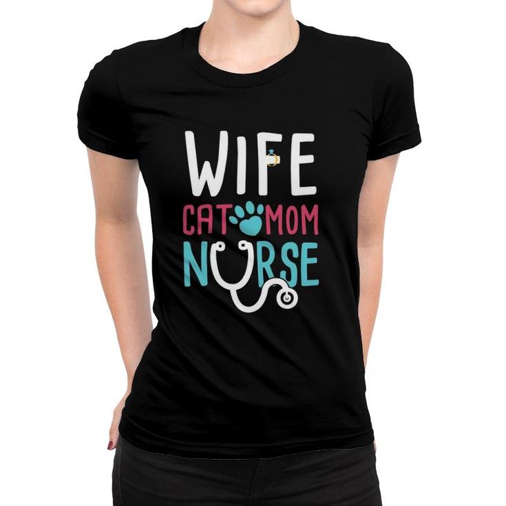 Wife Cat Mom Nurse Funny Nurse Gifts Women T-shirt