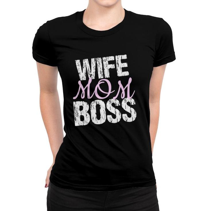Wife Mom Boss  - Funny For Mother, Mom, Mommy Women T-shirt