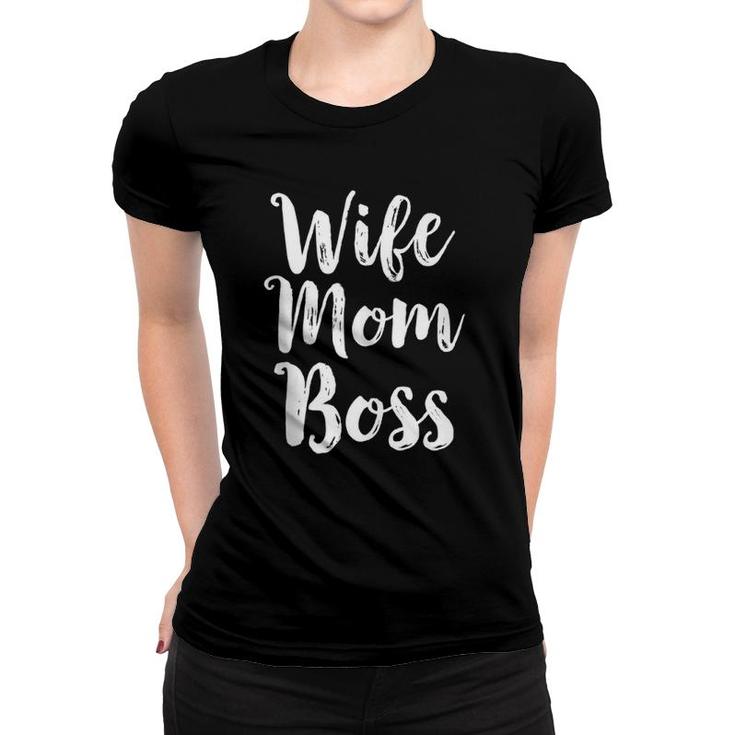 Wife Mom Boss Mothers Day Gift Mommy Mama Momma Women Her Women T-shirt