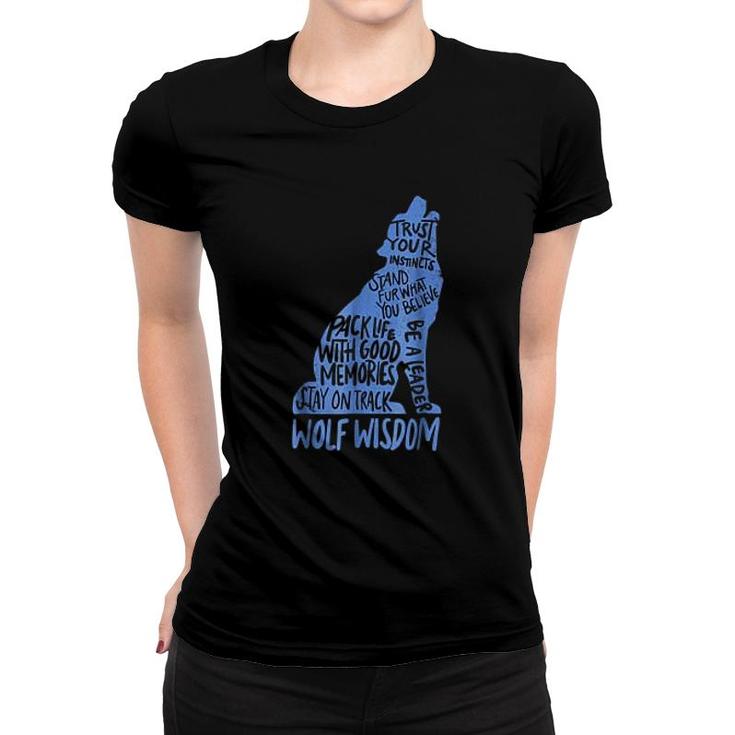 Wolf Wisdom   Wolves Inspirational  Gift Women T-shirt