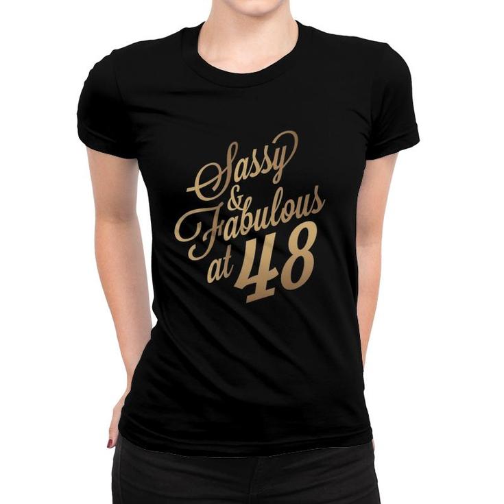 Womens 48Th Birthday Gif Sassy And Fabulous 48 Years Old Tee Women T-shirt