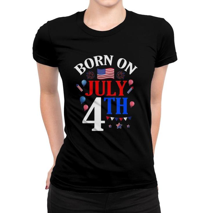Womens Born On July 4Th Birthday Independence Day Women Men V-Neck Women T-shirt
