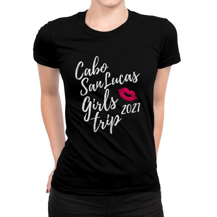 Womens Cabo San Lucas Girls Trip 2021 Bachelorette Vacation Design Women T-shirt