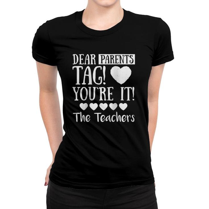 Womens Dear Parents Tag You're It The Teachers Funny Gift Raglan Baseball Tee Women T-shirt