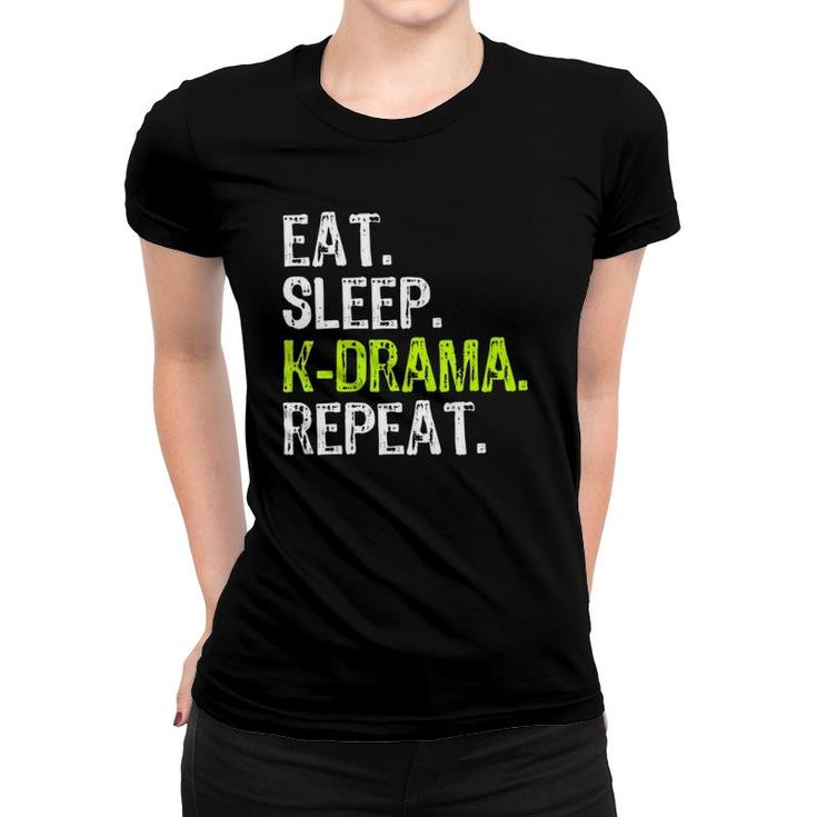 Womens Eat Sleep Kdrama Repeat Funny Korean Drama Cool Gift  Women T-shirt