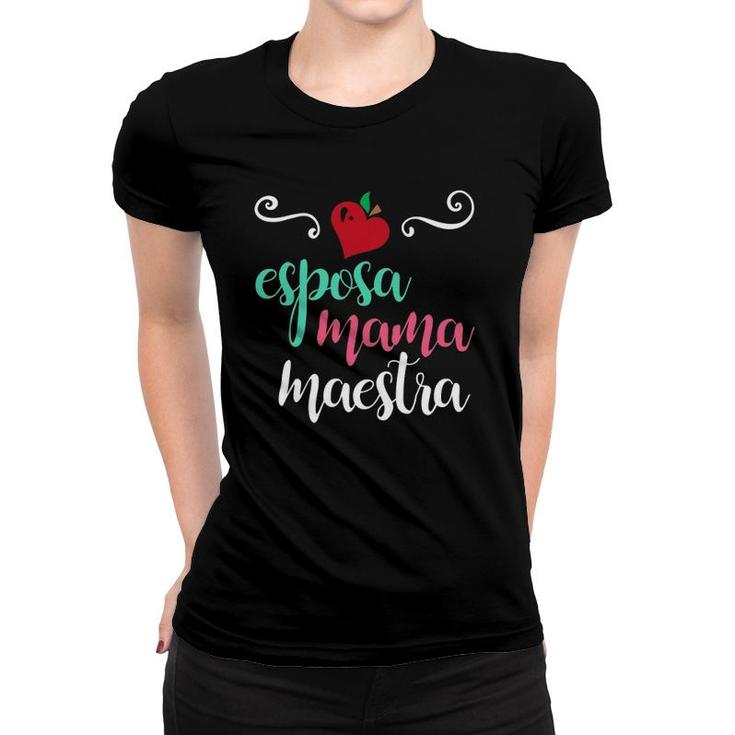 Womens Esposa Mama Maestra Bilingual Spanish Teacher Women T-shirt