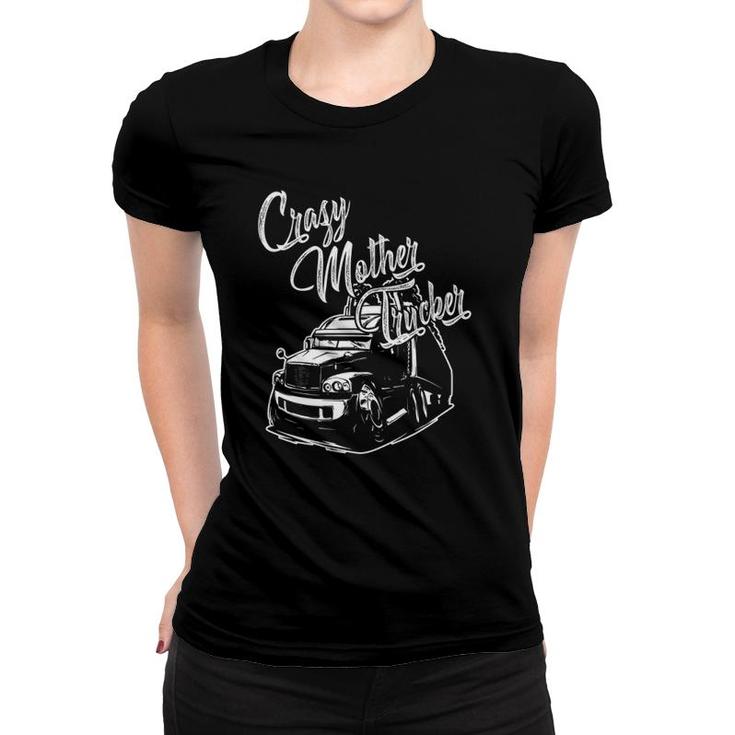 Womens Funny Cool Crazy Mother Trucker Truck Driver Awesome  Women T-shirt