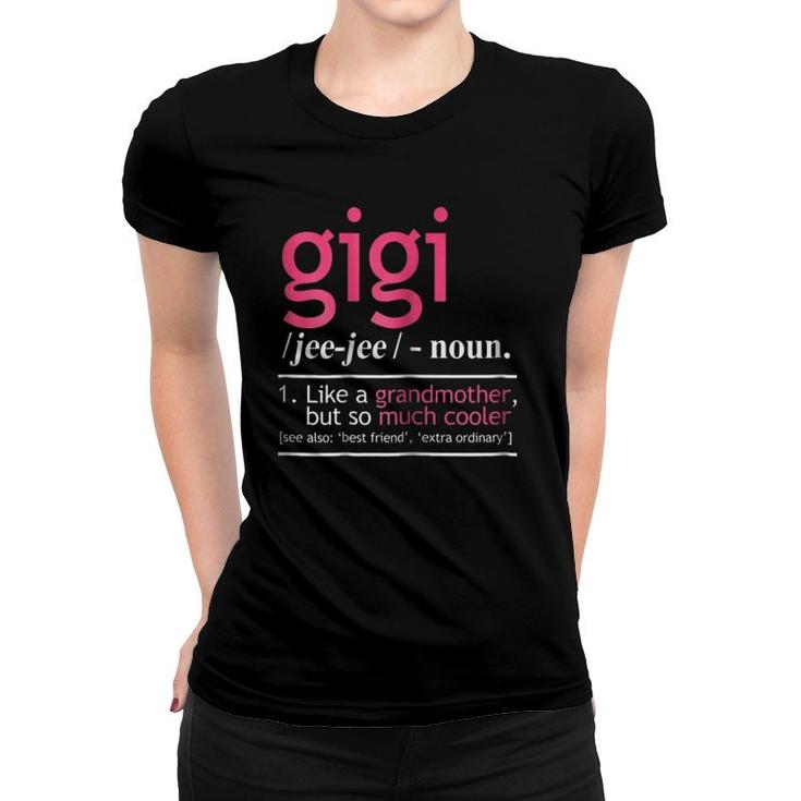 Womens Gigi Like A Grandmother But So Much Cooler Definition Women T-shirt