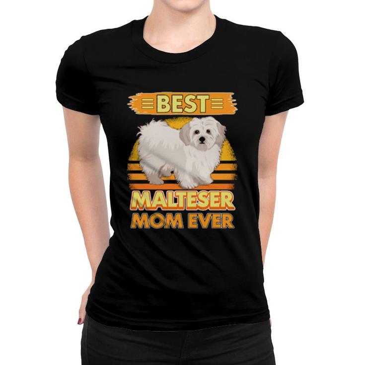 Womens Girls Best Malteser Mom Ever Dog Owner Malteser  Women T-shirt
