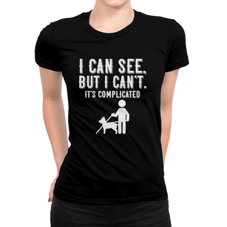 Womens I Can't Funny Saying Vision Loss And Visually Impaired V-Neck Women T-shirt