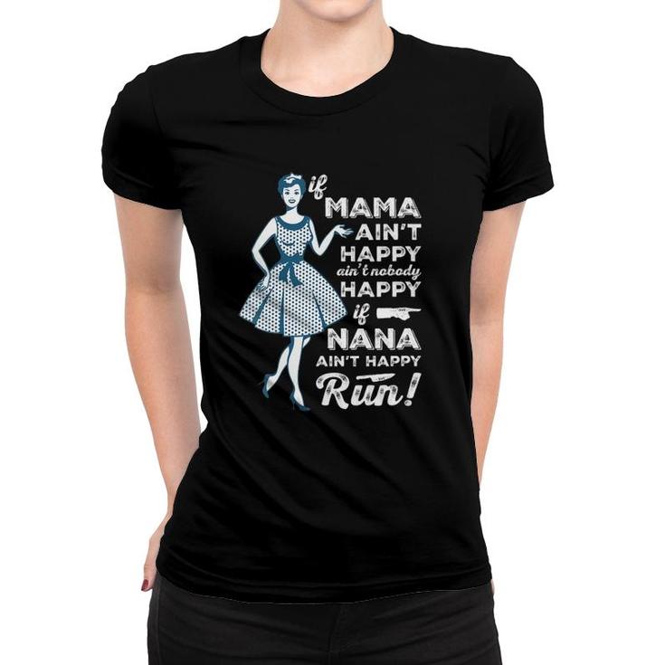 Womens If Nana Ain't Happy Run For Grandmother  Women T-shirt