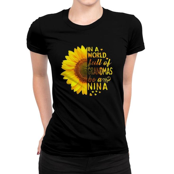 Womens In A World Full Of Grandmas Be Nina Sunflower Women T-shirt