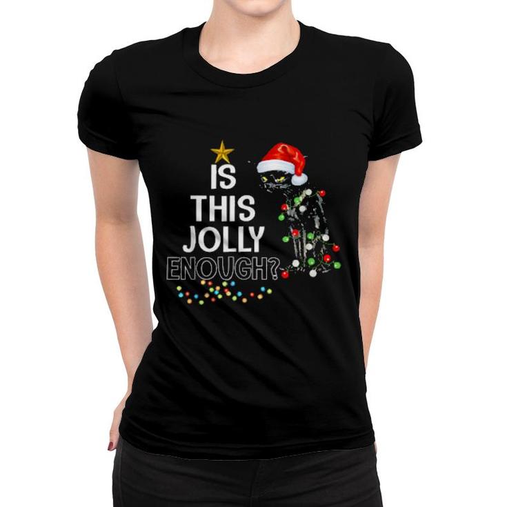 Womens Is This Jolly Enough Noel Black Cat Merry Christmas  Women T-shirt