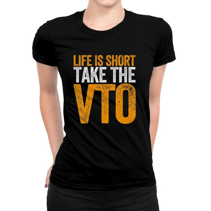 Womens Life Is Short Take The Vto For Associates Warehouse V-Neck Women T-shirt