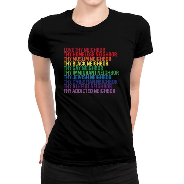Womens Love Thy Neighbor No Exceptions Kindness Rainbow  Women T-shirt
