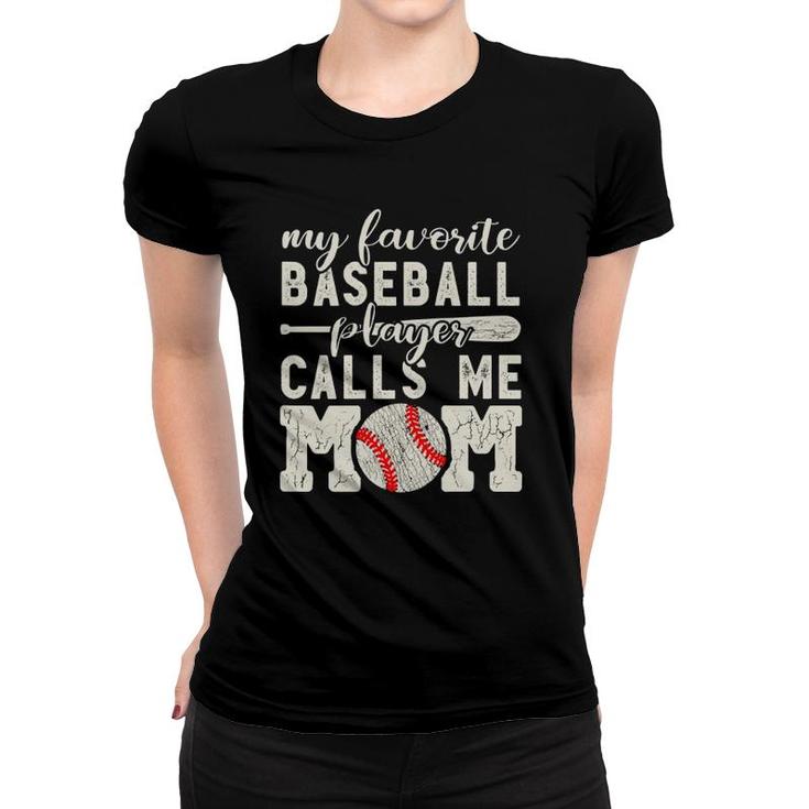 Womens My Favorite Baseball Player Calls Me Mom Cheer Boy Mother  Women T-shirt