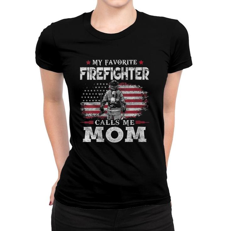 Womens My Favorite Firefighter Calls Me Mom Usa Flag Mother Gift Women T-shirt