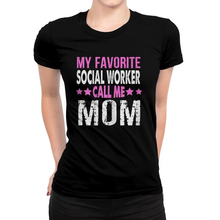 Womens My Favorite Social Worker Calls Me Mom  Gift Mother Day Women T-shirt