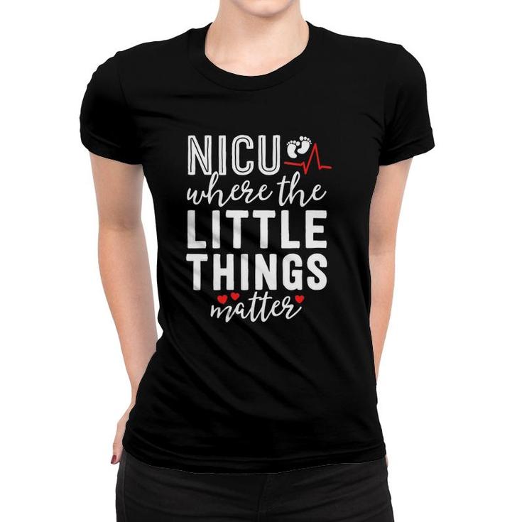 Womens Nicu Nurse Gift Where Little Things Matter Neonatal Nursing V-Neck Women T-shirt
