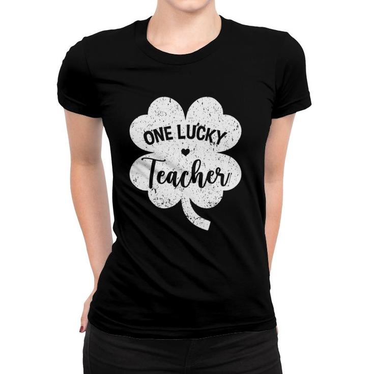 Womens One Lucky Teacher Shamrock Four Leaf Clover St Patrick's Day Women T-shirt