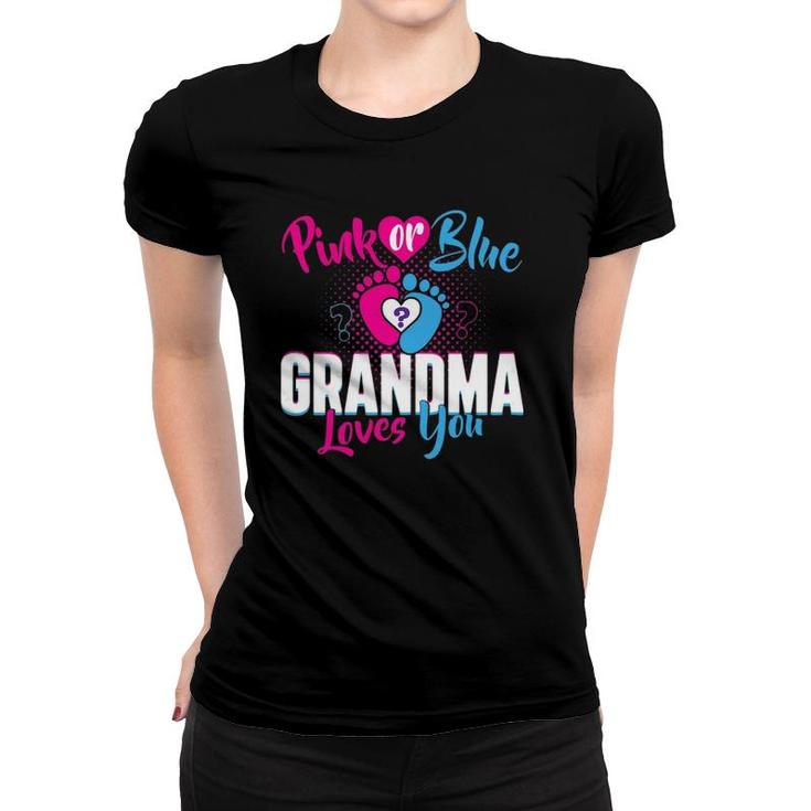 Womens Pink Or Blue Grandma Loves You Gender Reveal Party Baby Women T-shirt