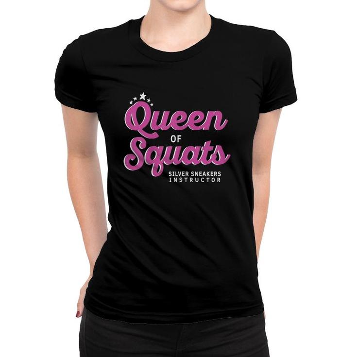 Womens Queen Of Squats For Silver Sneakers Instructors Women T-shirt