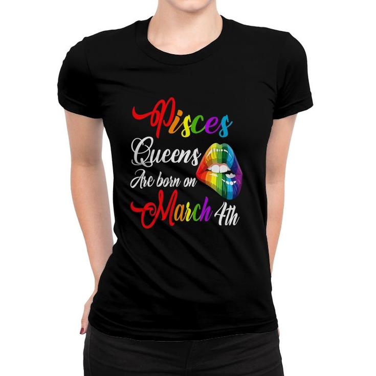 Womens Rainbow Lips March 4Th Queens Pisces Girl Birthday Zodiac Women T-shirt