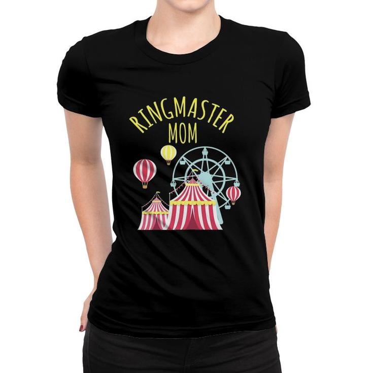 Womens Ringmaster Mom Circus Staff Carnival Tent Themed Birthday Women T-shirt