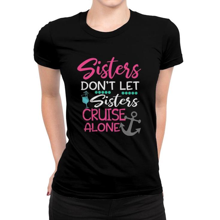 Womens Sisters Don't Let Sisters Cruise Alone Trip Gift Tank Top Women T-shirt