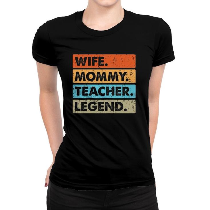 Womens Vintage Wife Mommy Teacher Legend Costume Mother's Day Women T-shirt