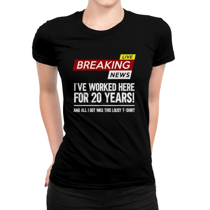 Worker Appreciation Worked Here For 20 Years Work Women T-shirt