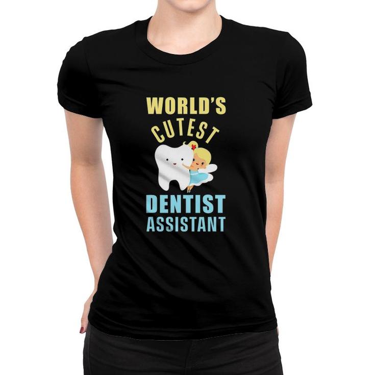 Worlds Cutest Dentist Assistant Technician Dental Hygienist Women T-shirt