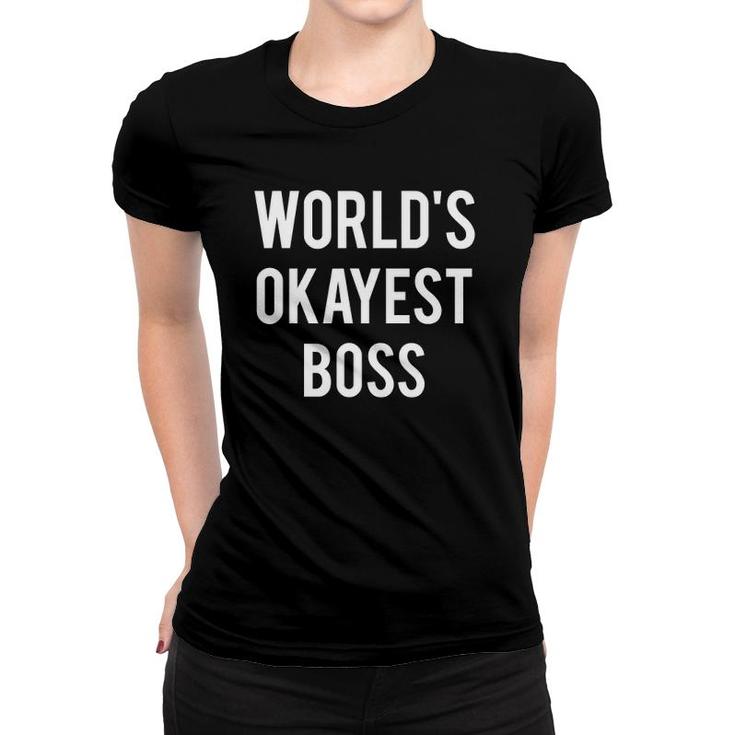 World's Okayest Boss Businessman Boss Women T-shirt