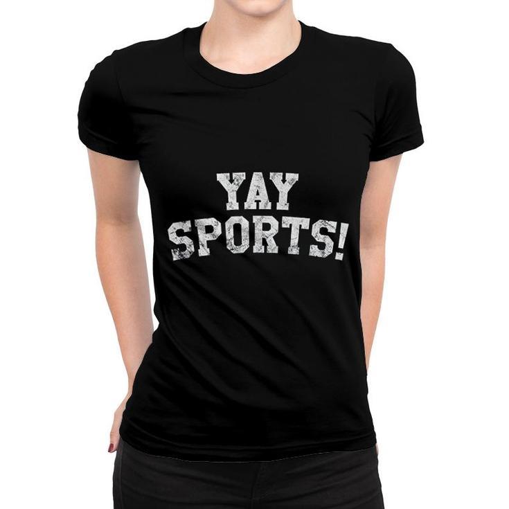 Yay Sports Funny Sports Women T-shirt