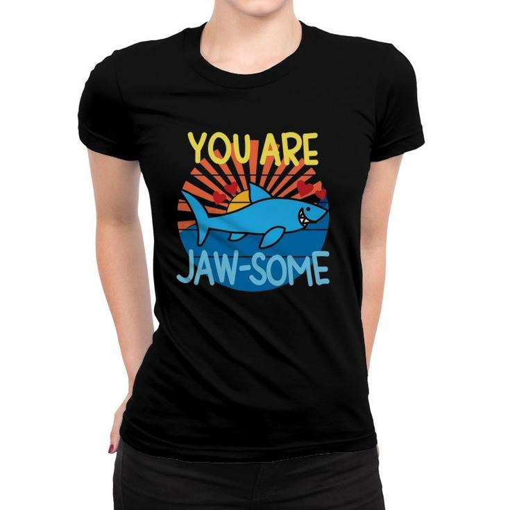 You Are Jawsome Awesome Cute Shark Valentines Retro Vintage Women T-shirt
