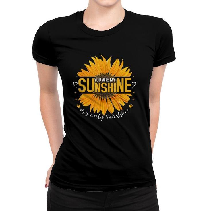 You Are Sunshine My Only Sunshine Sunflower Women T-shirt